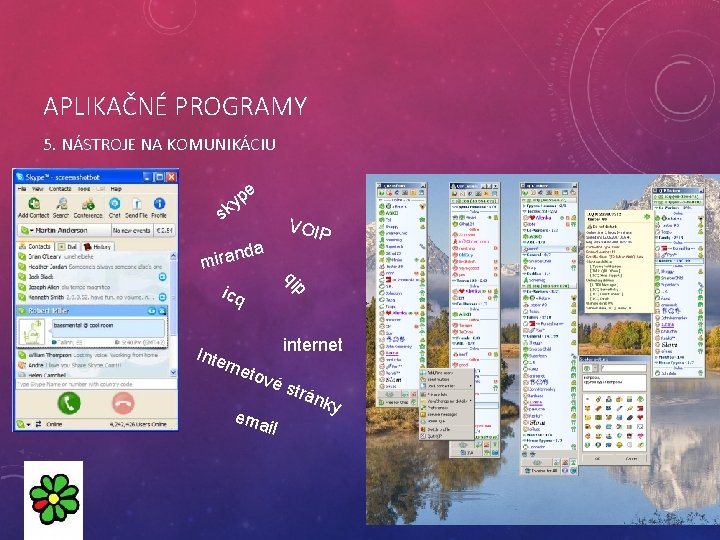 APLIKAČNÉ PROGRAMY 5. NÁSTROJE NA KOMUNIKÁCIU e s p ky VOIP da n a