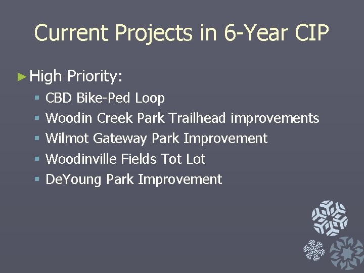 Current Projects in 6 -Year CIP ► High Priority: § CBD Bike-Ped Loop §