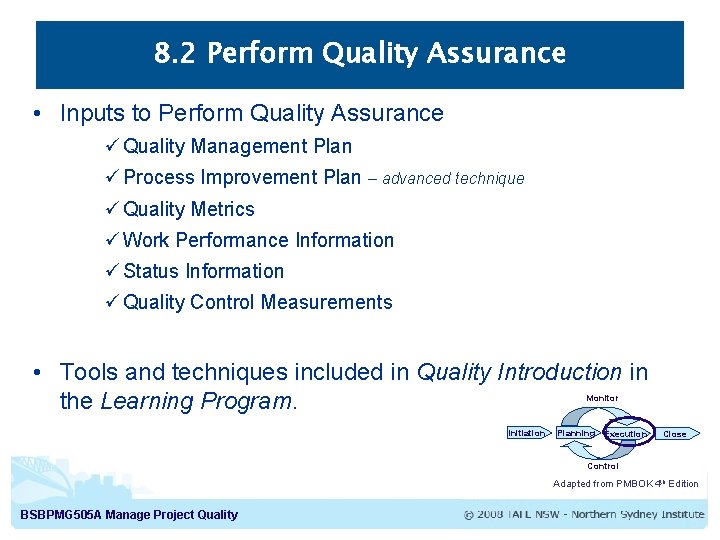 8. 2 Perform Quality Assurance • Inputs to Perform Quality Assurance ü Quality Management