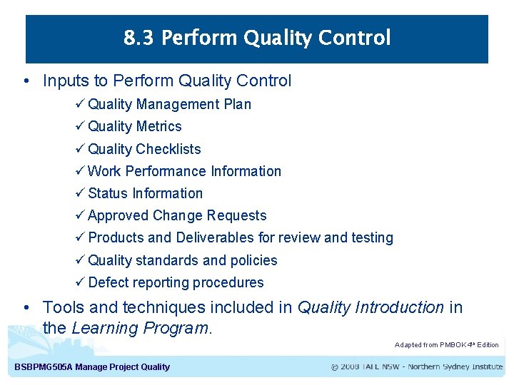 8. 3 Perform Quality Control • Inputs to Perform Quality Control ü Quality Management
