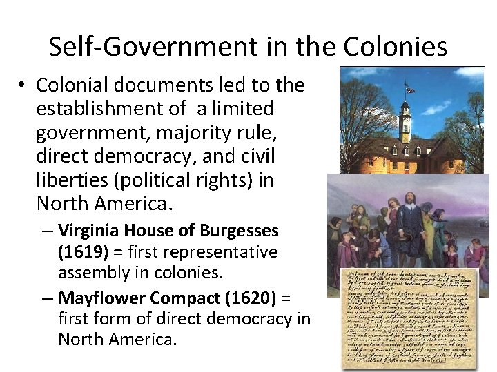 Self-Government in the Colonies • Colonial documents led to the establishment of a limited