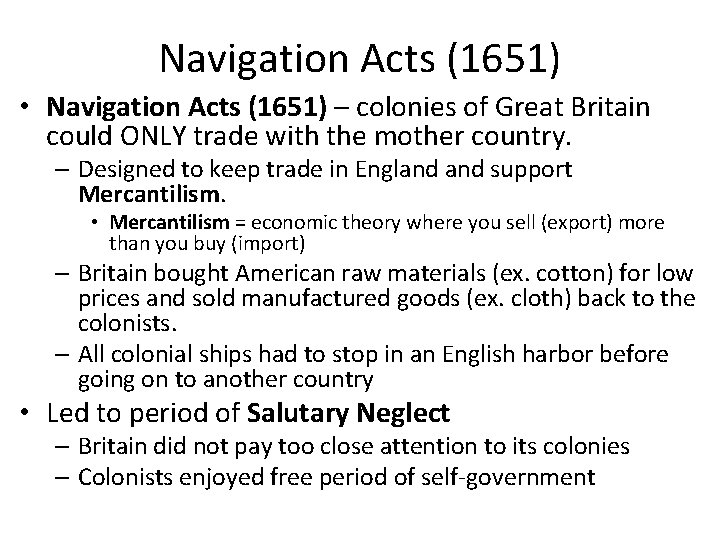 Navigation Acts (1651) • Navigation Acts (1651) – colonies of Great Britain could ONLY