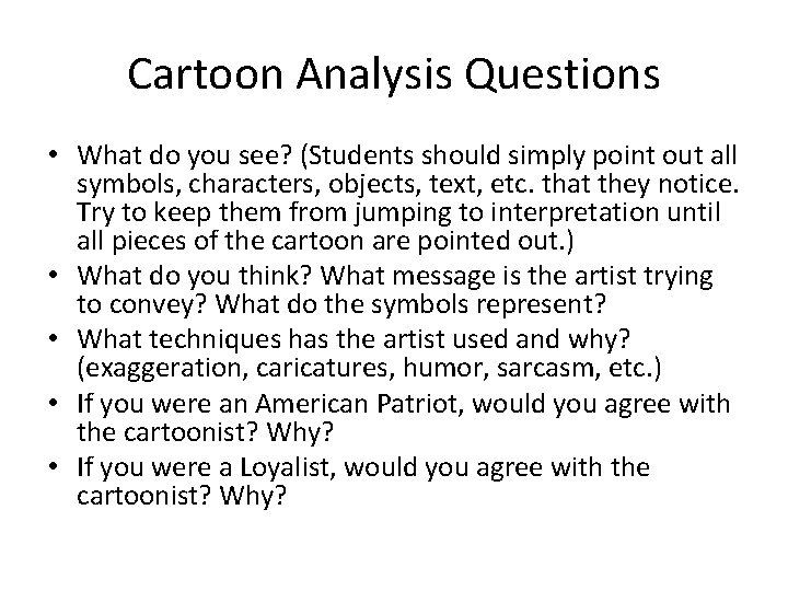 Cartoon Analysis Questions • What do you see? (Students should simply point out all