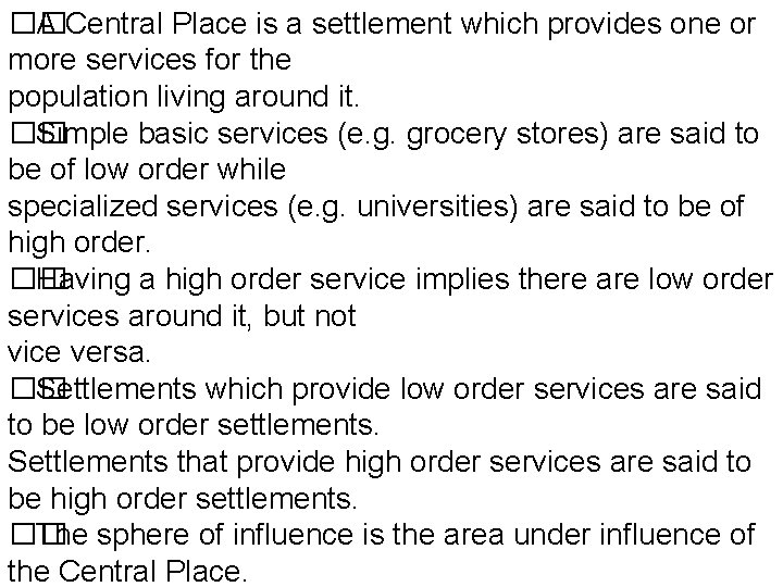 �� A Central Place is a settlement which provides one or more services for