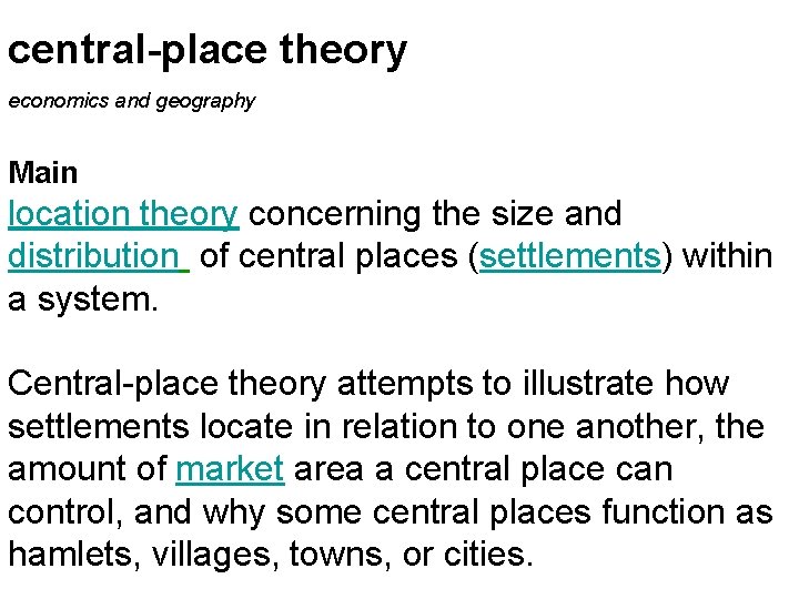 central-place theory economics and geography Main location theory concerning the size and distribution of