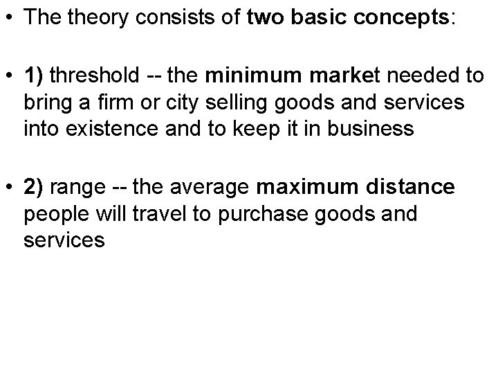  • The theory consists of two basic concepts: • 1) threshold -- the