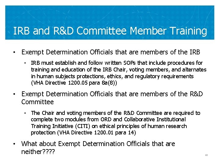 IRB and R&D Committee Member Training • Exempt Determination Officials that are members of