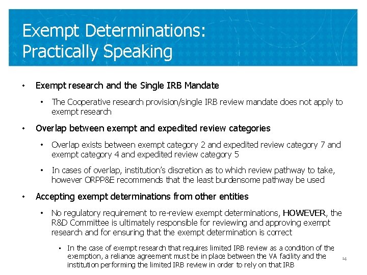 Exempt Determinations: Practically Speaking • Exempt research and the Single IRB Mandate • •