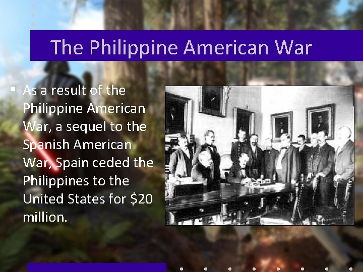 The Philippine American War § As a result of the Philippine American War, a