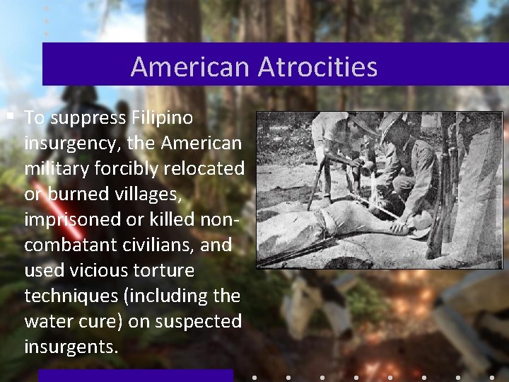 American Atrocities § To suppress Filipino insurgency, the American military forcibly relocated or burned