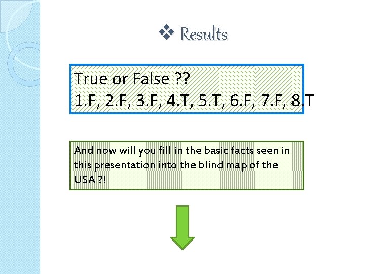 v Results True or False ? ? 1. F, 2. F, 3. F, 4.