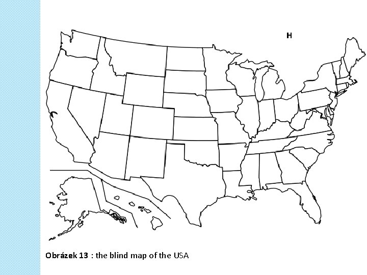 H Obrázek 13 : the blind map of the USA 