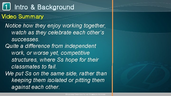 1 Intro & Background Video Summary Notice how they enjoy working together, watch as