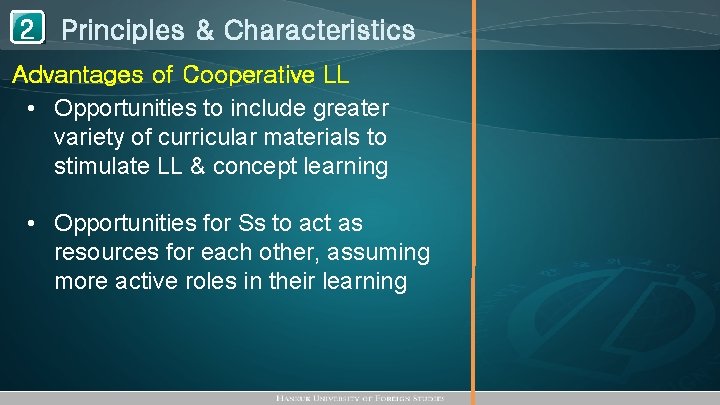 1 Principles & Characteristics 2 Advantages of Cooperative LL • Opportunities to include greater