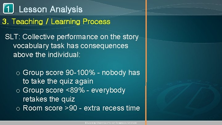 1 Lesson Analysis 3. Teaching / Learning Process SLT: Collective performance on the story