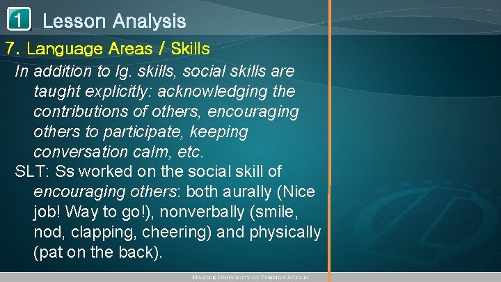 1 Lesson Analysis 7. Language Areas / Skills In addition to lg. skills, social
