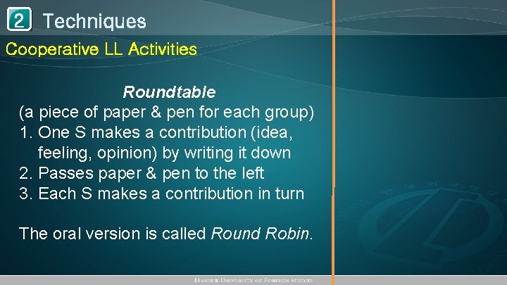 1 Techniques 2 Cooperative LL Activities Roundtable (a piece of paper & pen for