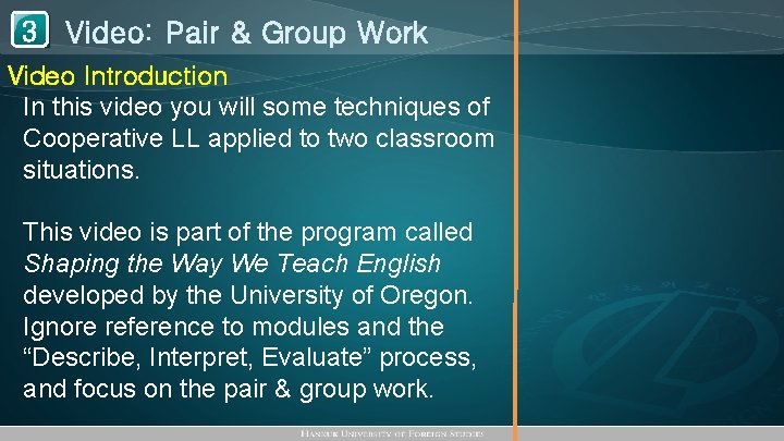 1 Video: Pair & Group Work 3 Video Introduction In this video you will