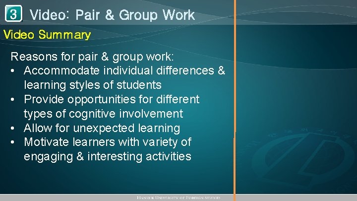 1 Video: Pair & Group Work 3 Video Summary Reasons for pair & group