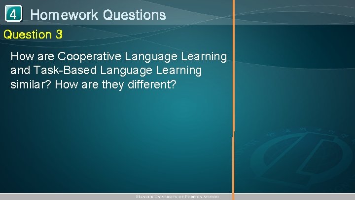 1 Homework Questions 4 Question 3 How are Cooperative Language Learning and Task-Based Language