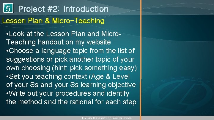 1 Project #2: Introduction 5 Lesson Plan & Micro-Teaching • Look at the Lesson