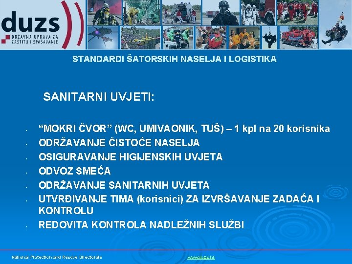 STANDARDI ŠATORSKIH NASELJA I LOGISTIKA SANITARNI UVJETI: • • “MOKRI ČVOR” (WC, UMIVAONIK, TUŠ)