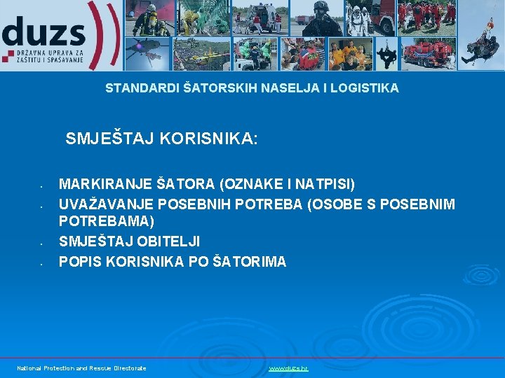 STANDARDI ŠATORSKIH NASELJA I LOGISTIKA SMJEŠTAJ KORISNIKA: • • MARKIRANJE ŠATORA (OZNAKE I NATPISI)