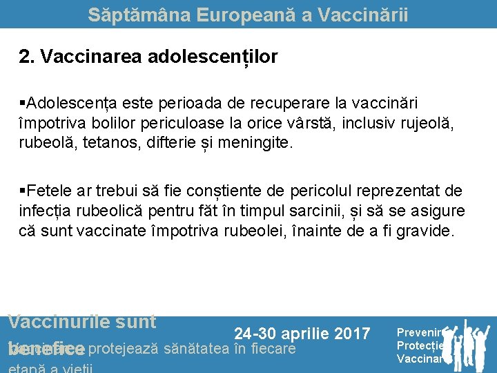 Săptămâna Europeană a Vaccinării 2. Vaccinarea adolescenților §Adolescența este perioada de recuperare la vaccinări