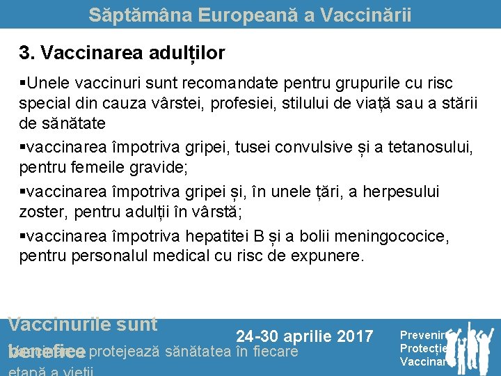 Săptămâna Europeană a Vaccinării 3. Vaccinarea adulților §Unele vaccinuri sunt recomandate pentru grupurile cu