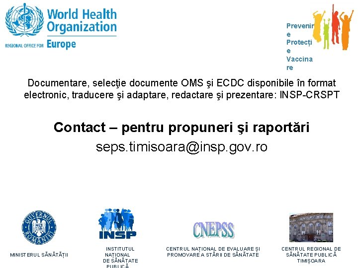 Prevenir e Protecți e Vaccina re Documentare, selecţie documente OMS şi ECDC disponibile în
