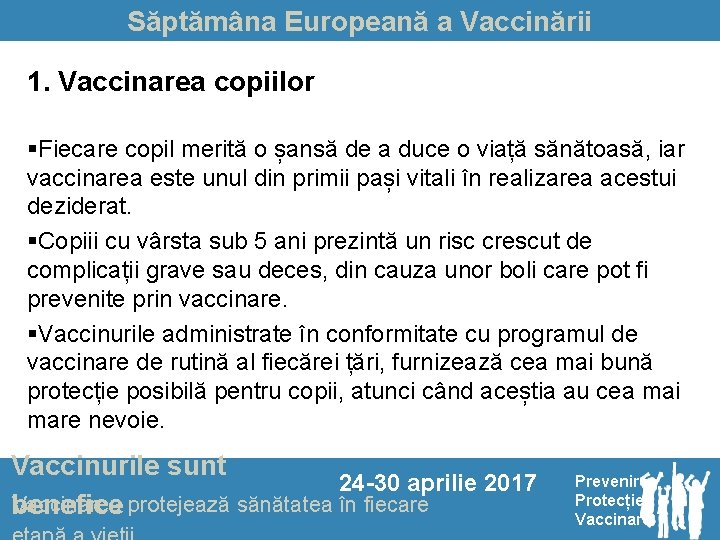 Săptămâna Europeană a Vaccinării 1. Vaccinarea copiilor §Fiecare copil merită o șansă de a