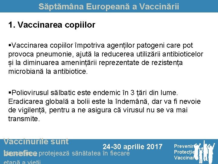 Săptămâna Europeană a Vaccinării 1. Vaccinarea copiilor §Vaccinarea copiilor împotriva agenților patogeni care pot