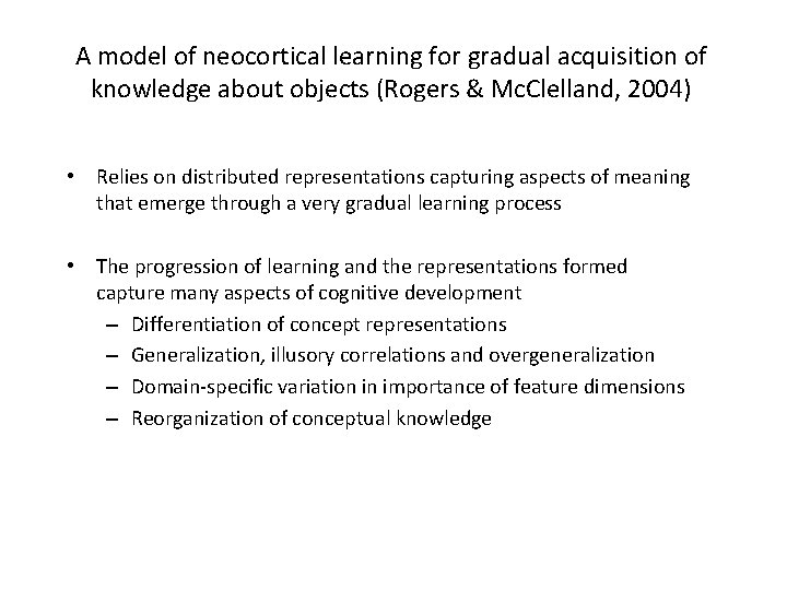 A model of neocortical learning for gradual acquisition of knowledge about objects (Rogers & A model of neocortical learning for gradual acquisition of knowledge about objects (Rogers &