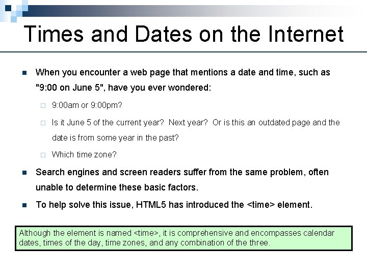 Times and Dates on the Internet n When you encounter a web page that