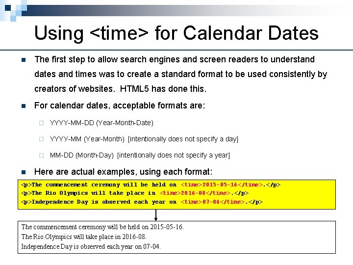 Using <time> for Calendar Dates n The first step to allow search engines and