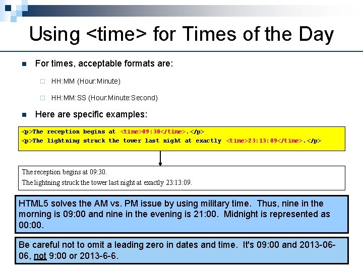 Using <time> for Times of the Day n n For times, acceptable formats are: