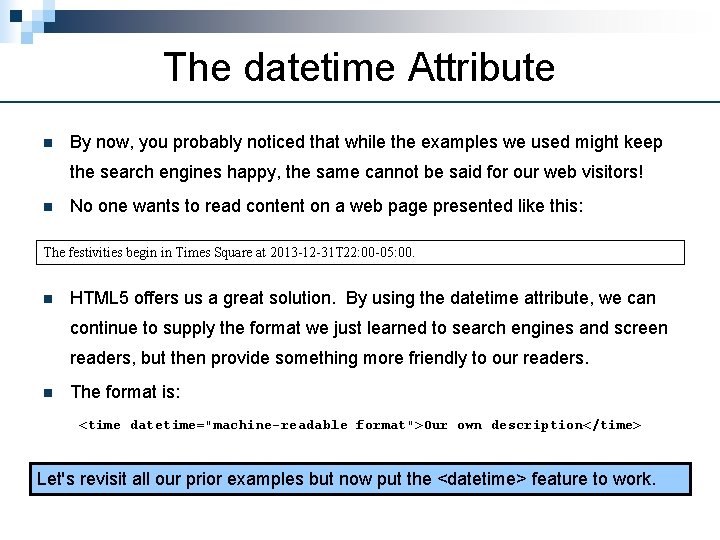 The datetime Attribute n By now, you probably noticed that while the examples we