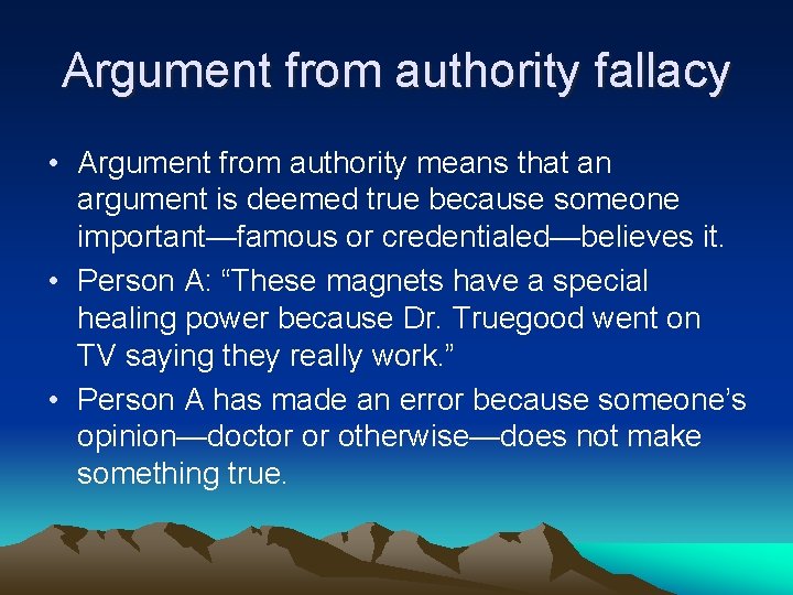 Argument from authority fallacy • Argument from authority means that an argument is deemed