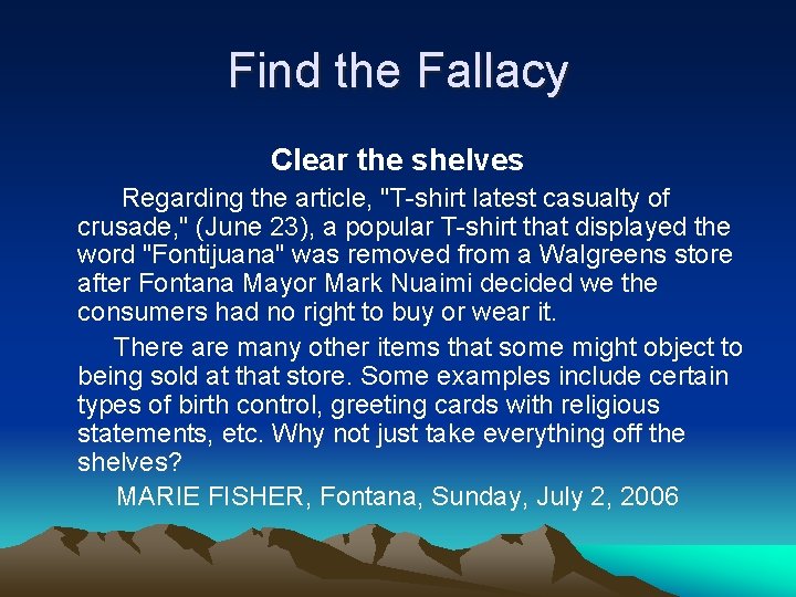 Find the Fallacy Clear the shelves Regarding the article, "T-shirt latest casualty of crusade,