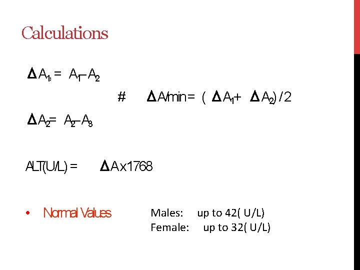 Calculations ΔA 1, = A 1– A 2 # ΔA/min = ( ΔA 1+
