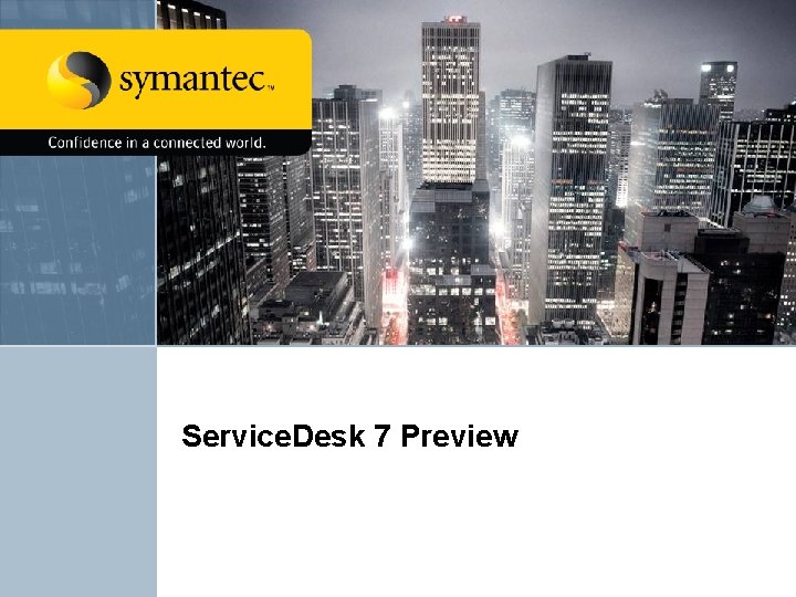 Service. Desk 7 Preview 