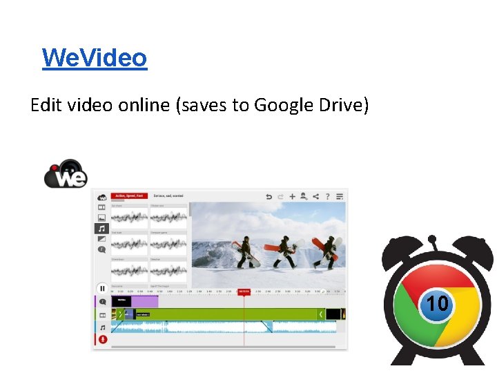 We. Video Edit video online (saves to Google Drive) 10 