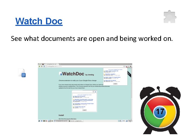 Watch Doc See what documents are open and being worked on. 17 
