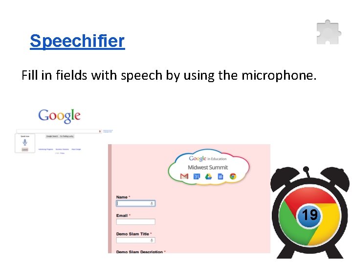 Speechifier Fill in fields with speech by using the microphone. 19 