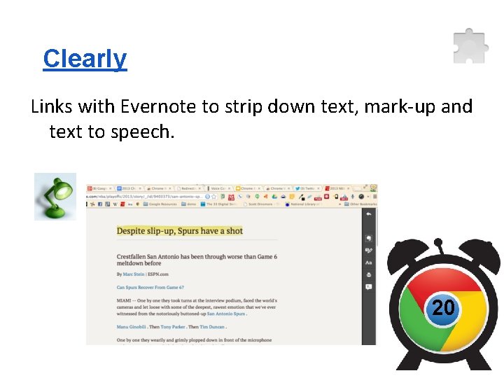 Clearly Links with Evernote to strip down text, mark-up and text to speech. 20