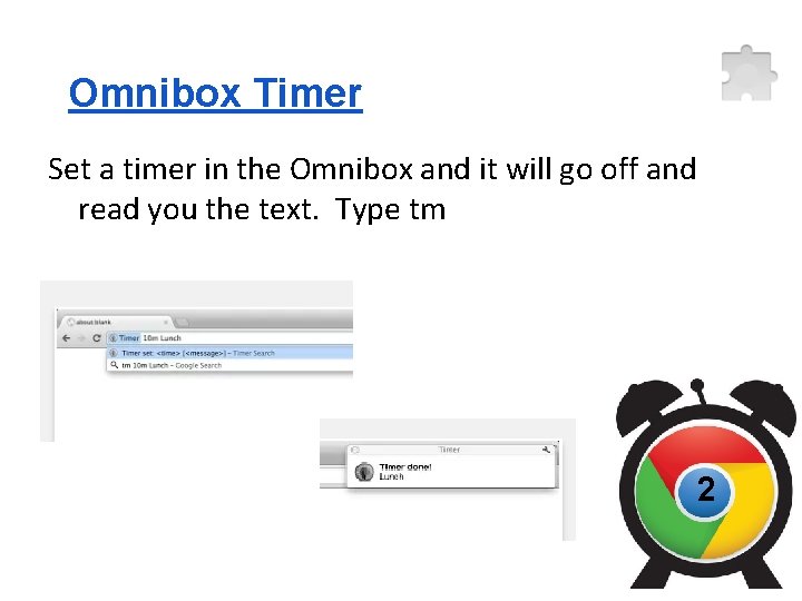 Omnibox Timer Set a timer in the Omnibox and it will go off and