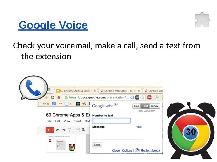 Google Voice Check your voicemail, make a call, send a text from the extension