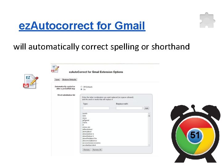 ez. Autocorrect for Gmail will automatically correct spelling or shorthand 51 