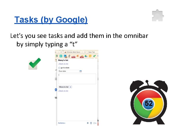 Tasks (by Google) Let's you see tasks and add them in the omnibar by