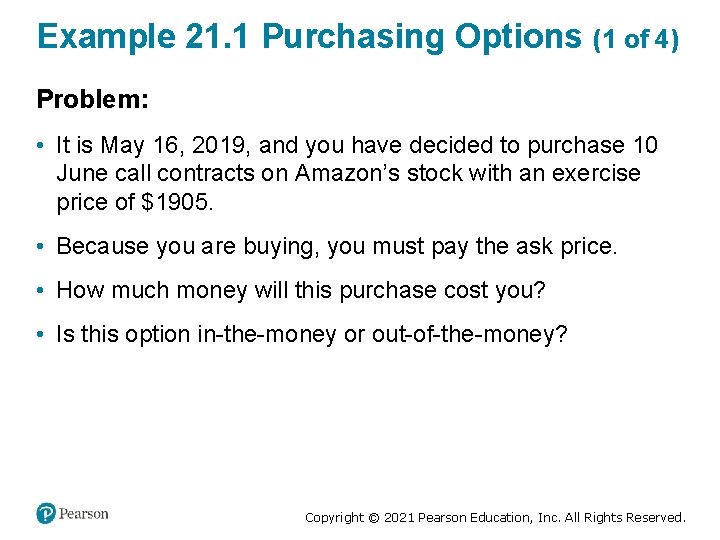 Example 21. 1 Purchasing Options (1 of 4) Problem: • It is May 16,